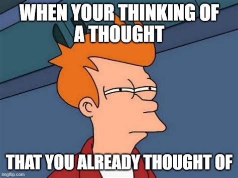 thinking meme picture|inside thoughts meme.